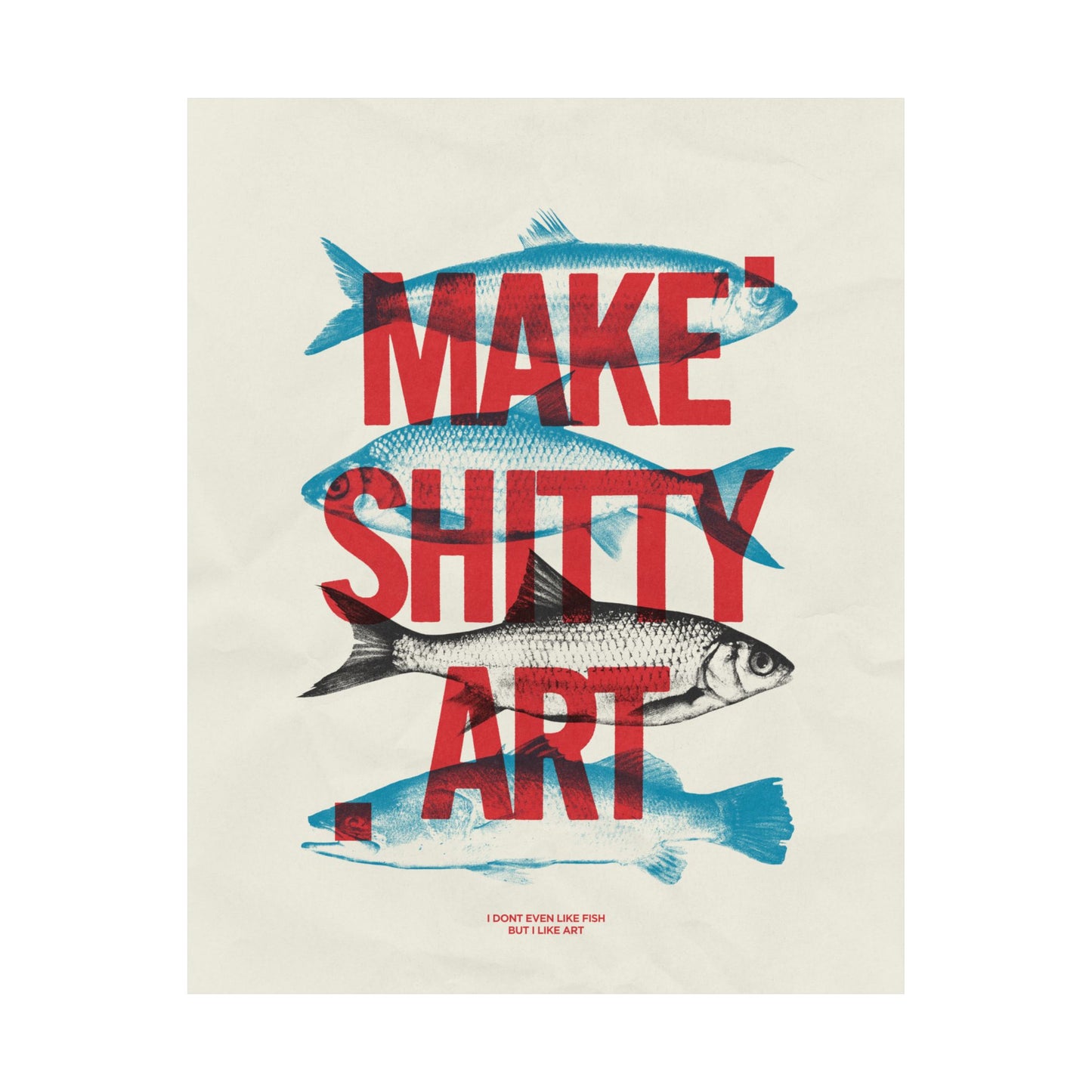 make shitty art - print