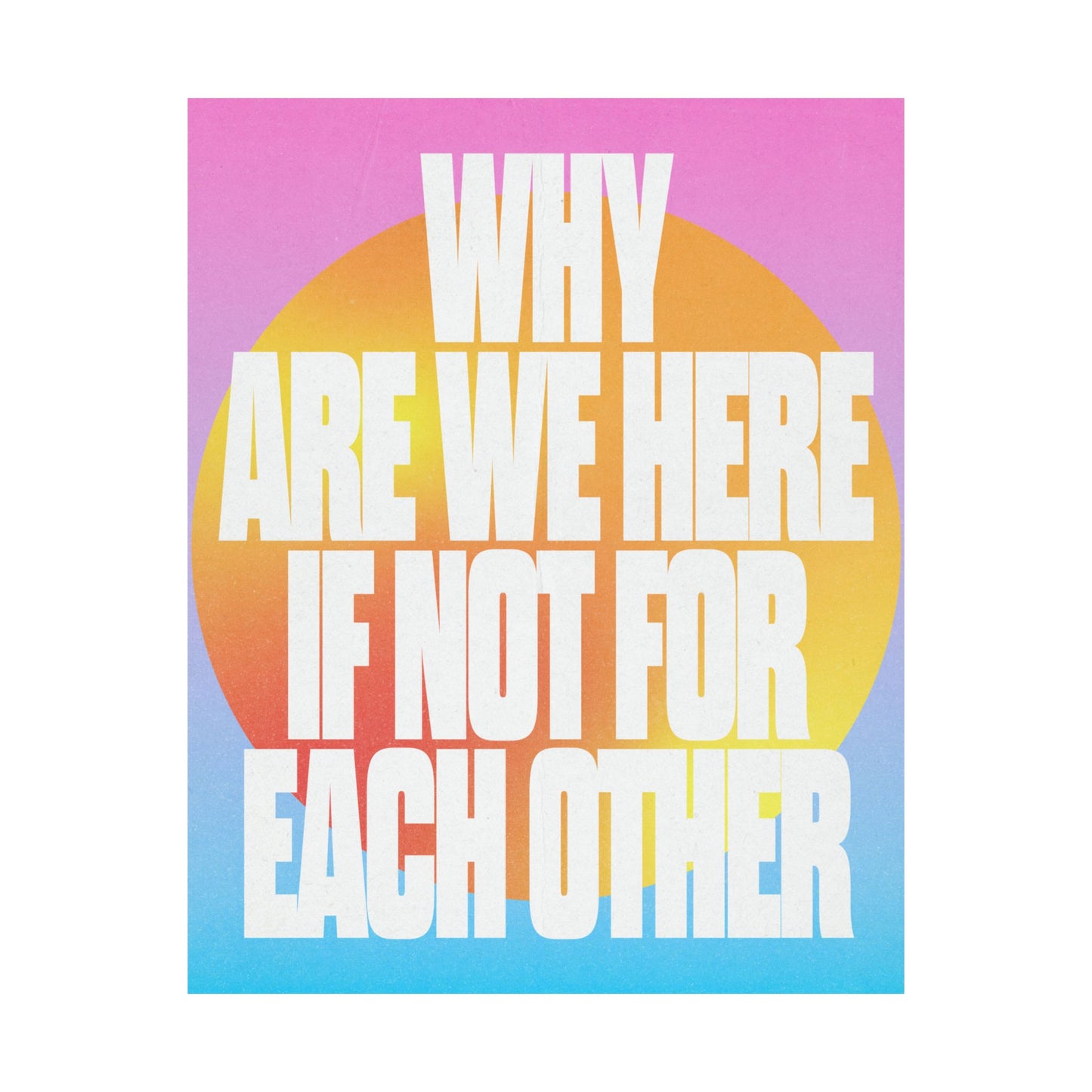 why are we here - Print