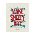 make shitty art - print